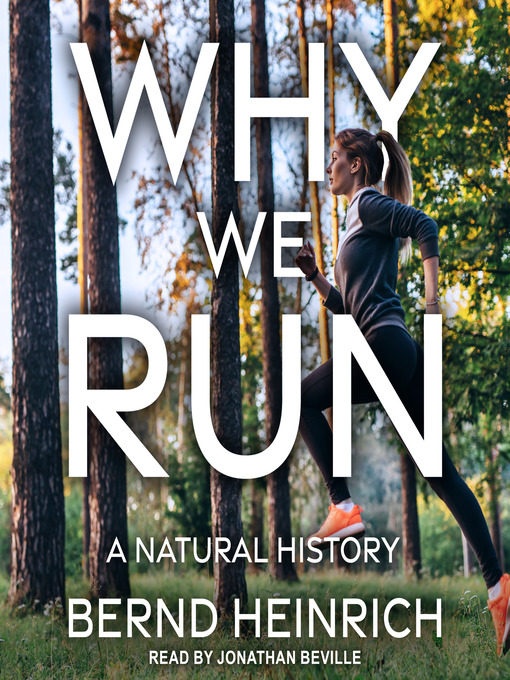 Title details for Why We Run by Bernd Heinrich - Available